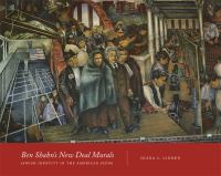 Ben Shahn's New Deal murals : Jewish identity in the American scene /