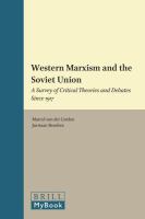 Western Marxism and the Soviet Union a survey of critical theories and debates since 1917 /