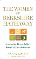 The women of Berkshire Hathaway : lessons from Warren Buffett's female CEOs and directors /