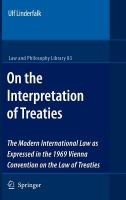 On the Interpretation of Treaties The Modern International Law as Expressed in the 1969 Vienna Convention on the Law of Treaties /