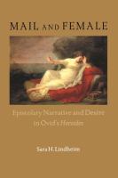 Mail and female : epistolary narrative and desire in Ovid's Heroides /