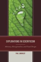 Explorations in ecocriticism advocacy, bioregionalism, and visual design /