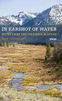 In earshot of water notes from the Columbia Plateau /