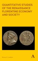 Quantitative studies of the Renaissance Florentine economy and society /