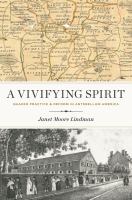 A vivifying spirit : Quaker practice and reform in antebellum America /