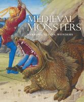 Medieval monsters : terrors, aliens, wonders /