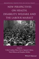 New Perspectives on Health, Disability, Welfare and the Labour Market.