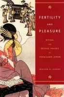 Fertility and pleasure : ritual and sexual values in Tokugawa Japan /