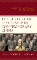 The Culture of Leadership in Contemporary China : Conflict, Values, and Perspectives for a New Generation.