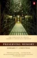 Preserving memory : the struggle to create America's Holocaust Museum /