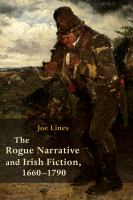 The rogue narrative and Irish fiction, 1660-1790 /