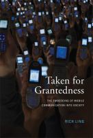 Taken for grantedness : the embedding of mobile communication into society /