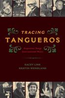 Tracing tangueros : Argentine tango instrumental music /