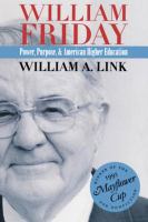 William Friday power, purpose, and American higher education /