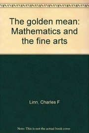 The golden mean; mathematics and the fine arts /