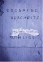 Escaping Auschwitz : a culture of forgetting /