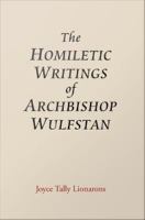 The homiletic writings of Archbishop Wulfstan : a critical study /