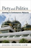 Piety and politics Islamism in contemporary Malaysia /