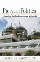 Piety and politics : Islamism in contemporary Malaysia /