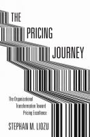 The pricing journey the organizational transformation toward pricing excellence /