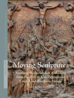 Moving sculptures southern Netherlandish alabasters from the 16th to 17th centuries in central and northern Europe /