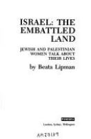 Israel : the embattled land : Jewish and Palestinian women talk about their lives /