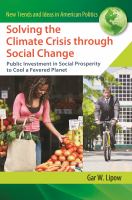 Solving the climate crisis through social change : public investment in social prosperity to cool a fevered planet /