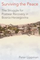 Surviving the peace : the struggle for postwar recovery in Bosnia-Herzegovina /