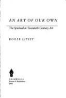An art of our own : the spiritual in twentieth-century art /