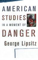 American studies in a moment of danger /