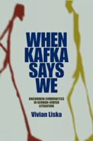 When Kafka says we : uncommon communities in German-Jewish literature /