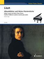 Albumblätter und kleine Klavierstücke = Album leaves and short piano pieces = Feuilles d'albums et pièces courtes pour piano /