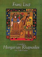 Complete Hungarian rhapsodies : for solo piano /