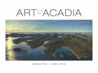 Art of Acadia the islands, the mountains, the main /