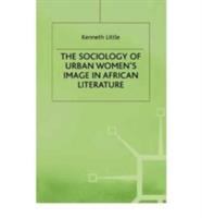 The sociology of urban women's image in African literature /