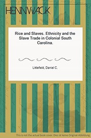 Rice and slaves : ethnicity and the slave trade in colonial South Carolina /