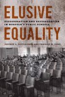 Elusive equality : desegregation and resegregation in Norfolk's public schools /