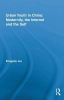 Urban youth in China modernity, the internet and the self /