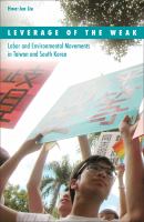 Leverage of the weak labor and environmental movements in Taiwan and South Korea /