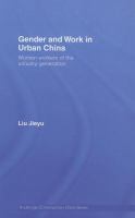 Gender and work in urban China women workers of the unlucky generation /