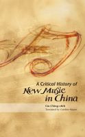 A critical history of new music in China /