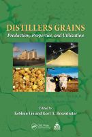 Distillers Grains : Production, Properties, and Utilization.