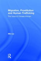 Migration, prostitution, and human trafficking : the voice of Chinese women /