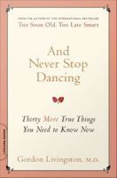 And never stop dancing thirty more true things you need to know now /