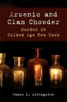 Arsenic and clam chowder murder in gilded age New York /