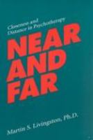 Near and far : closeness and distance in psychotherapy /