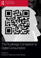 The Routledge Companion to Digital Consumption.