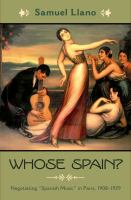 Whose Spain? negotiating "Spanish music" in Paris, 1908-1929 /