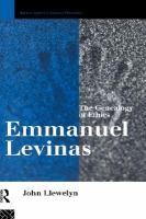 Emmanuel Levinas the genealogy of ethics /