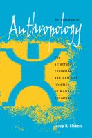 An invitation to anthropology : the structure, evolution, and cultural identity of human societies /